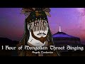 1 Hour Of Mongolian Throat Singing To Connect With Tengri