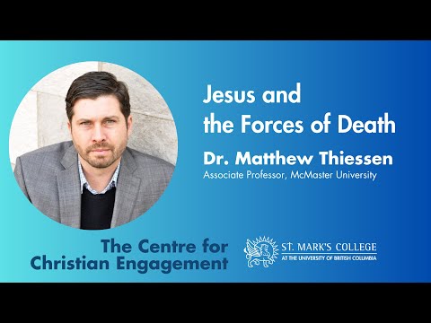 Matthew Thiessen: Jesus and the Forces of Death