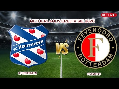 🔴Live SC Heerenveen Vs Feyenoord | Netherlands Eredivisie 2026 | Live Score