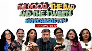 #TNMTurns10 | The Good, the Bad & the Tweets| The News Minute