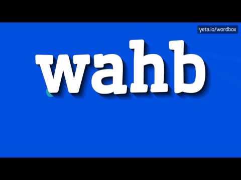 WAHB - HOW TO PRONOUNCE IT!?