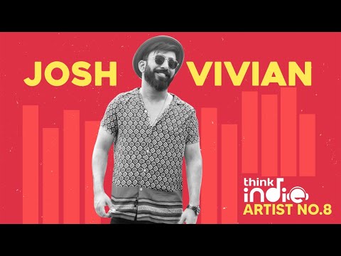 Josh Vivian - Think Indie Artist Number 8