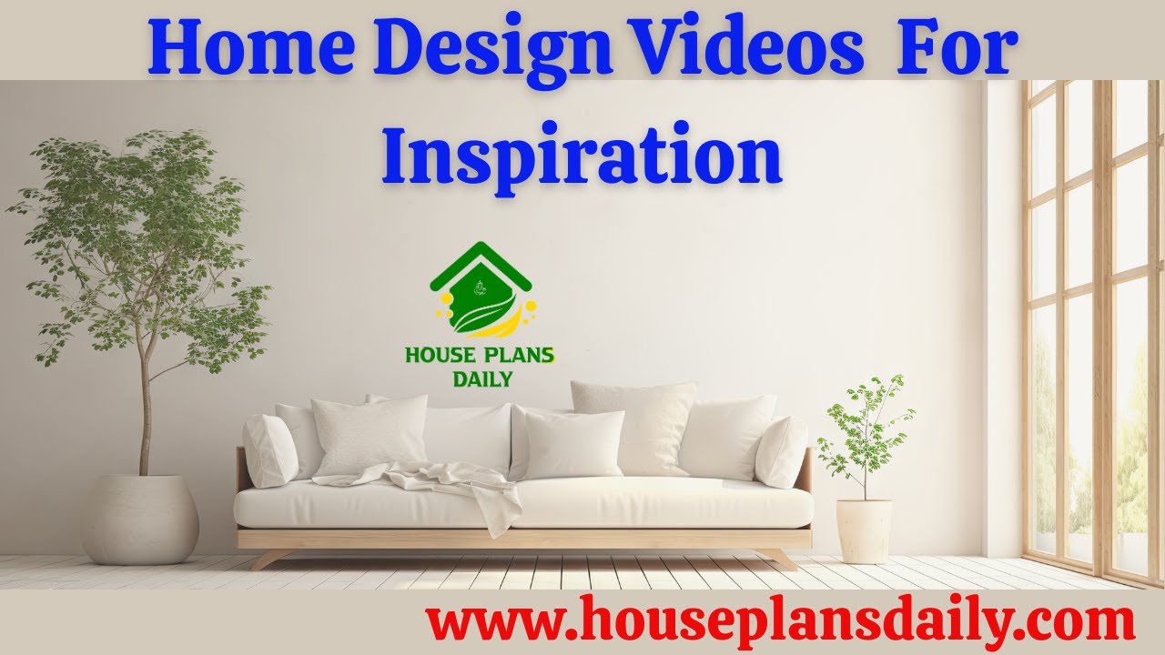 Home Design Videos For Inspiration
