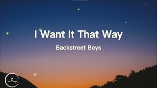 Backstreet Boys - I Want It That Way (Lyrics) 🎵