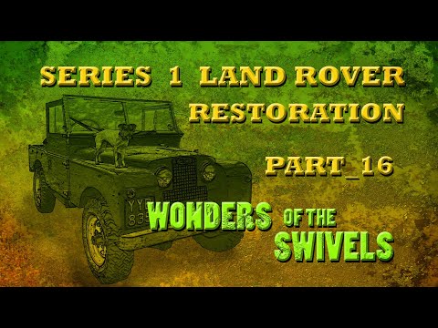 Part 16: The Wonders of the Swivels_ Series 1 Land Rover Restoration