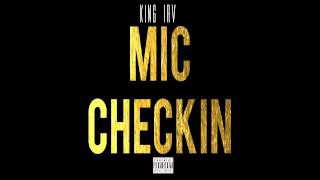 King Irv-"Mic Check'in" (Produced by. Canis Major)