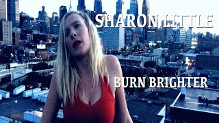 Sharon Little - Burn Brighter [Official Video]