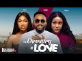 THE CHEMISTRY OF LOVE ~ UCHE MONTANA, FREDRICK LEONARD, EBUBE NWAGBO 2024 LATEST NIGERIAN MOVIES