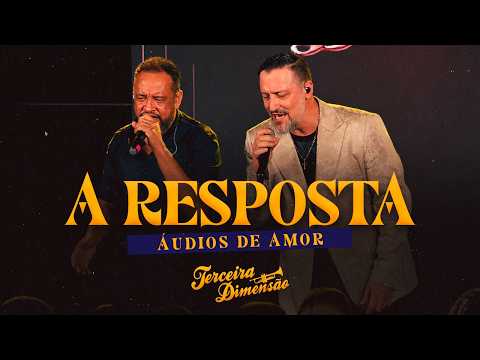 A Resposta (áudios De Amor) - Terceira Dimensão