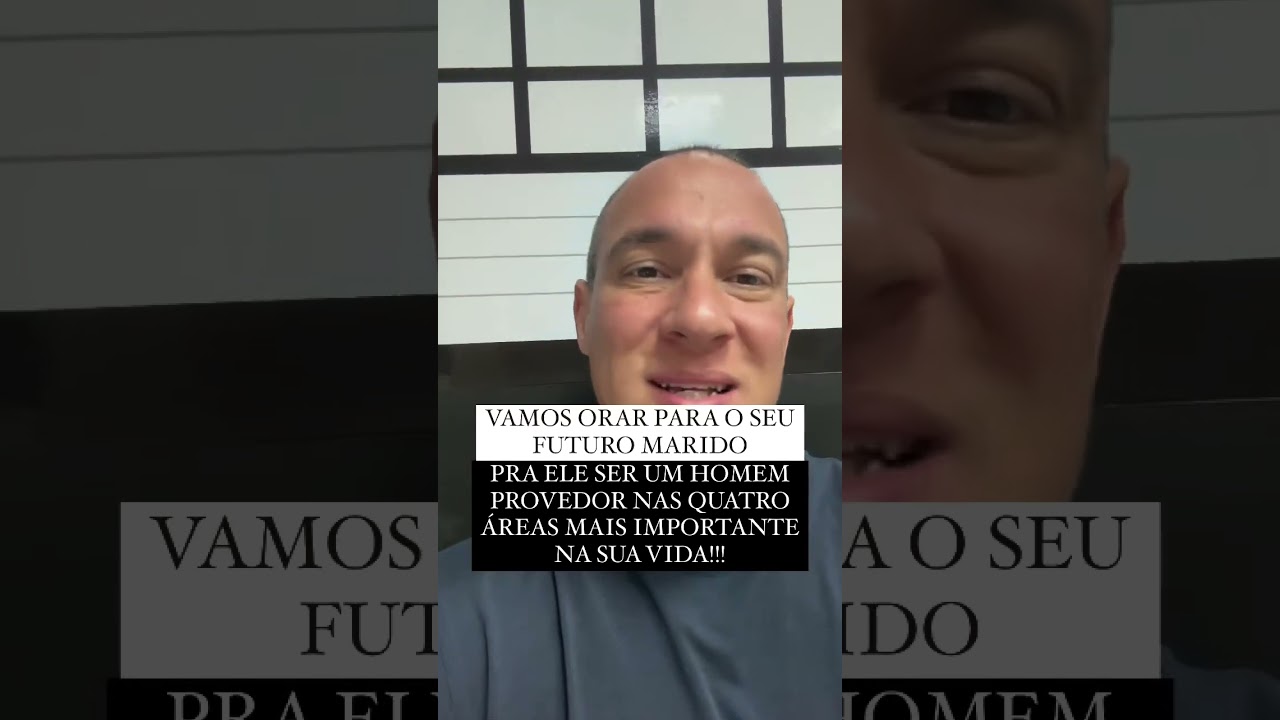 Vamos orar pelo seu futuro marido.