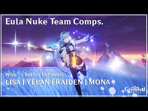 A beginners guide to nuking with Eula | comparison between Yelan, Raiden, Lisa and Mona | GI