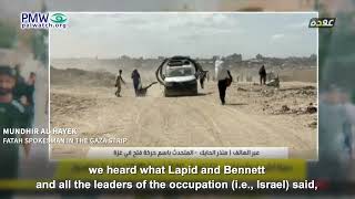 Fatah spokesman in Gaza saying Israelis want to kill all Arabs