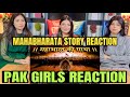 Complete Mahabharata Story in 20 Minutes | Pakistani Girls Reaction on MAHABHARATA STORY