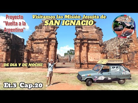 Et.3 Cap.20 🇦🇷 Visitamos la Misión Jesuita de SAN IGNACIO de DÍA y de NOCHE 😉