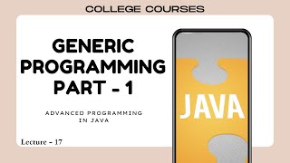 Generic Programming Part - 1 with examples | Lec 17 | Advanced Programming(AP)