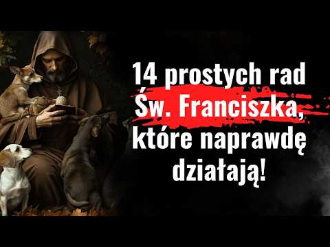 Masz dość chaosu? Św. Franciszek zna rozwiązanie! 14 rad św. Franciszka dla Ciebie.