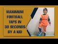 MAXIMUM FOOTBALL TAPS BY FEET IN 30 SECONDS BY A KID