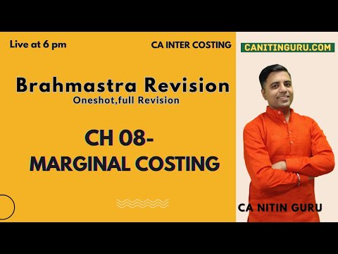 08 Marginal Cost l CA Inter Costing l Brahmastra Revision l Sept 25 l CA Nitin Guru l Booster batch