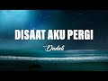 Dadali Disaat Aku Pergi Lyrics