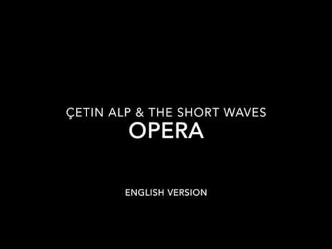 Çetin Alp & The Short Waves - Opera (English)