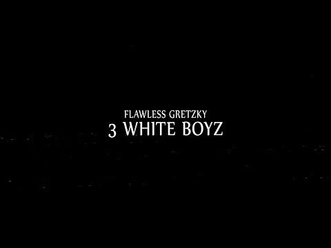 Flawless Gretzky - 3 White Boyz (Official Music Video)