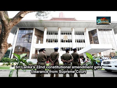 Sri Lanka's 22nd constitutional amendment gets clearance from Supreme Court South Asia Newsline
