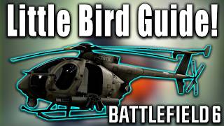 Everything You NEED To Know About BF6's Little Bird