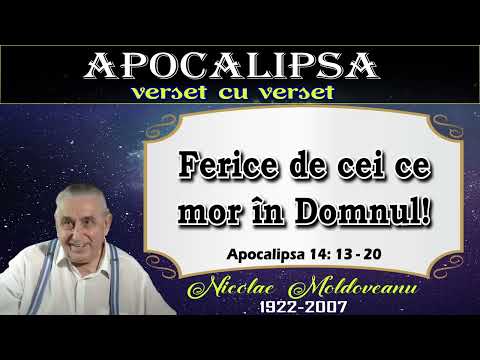 (32) Ferice de cei ce mor în Domnul (Apocalipsa 14: 13 - 20)