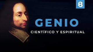 BLAISE PASCAL: Prodigio espiritual y científico