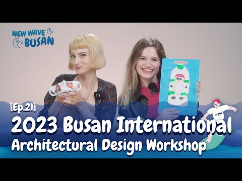 [New Wave Busan] Becoming Architects!🏢| Ep.21 BIADW (Busan International Architectural Workshop)