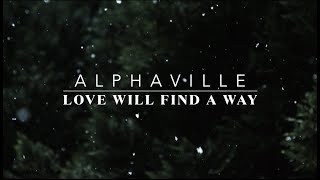 Alphaville - &quot;Love Will Find a Way&quot; (Official Music Video)