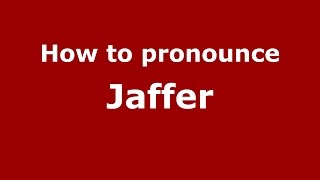 How to pronounce Jaffer