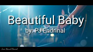 Beautiful Baby with Lyrics - PJ Endrinal
