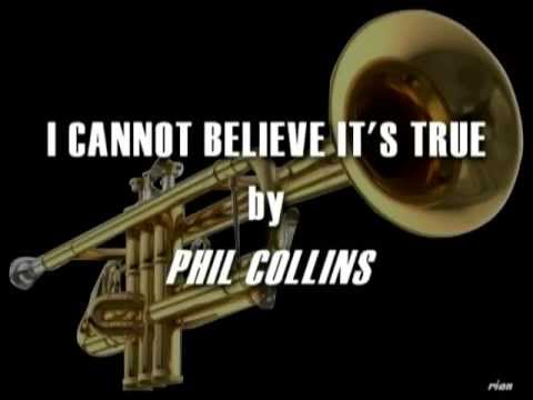 Phil Collins - I Cannot Believe It's True (Lyrics)
