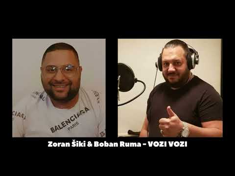 Zoran Šiki & Boban Ruma - VOZI VOZI Drajf NOVO!!