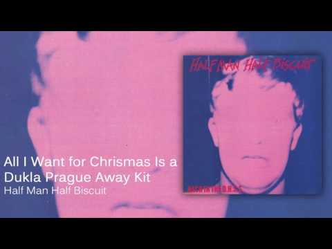 Half Man Half Biscuit - All I Want for Chrismas Is a Dukla Prague Away Kit [Official Audio]