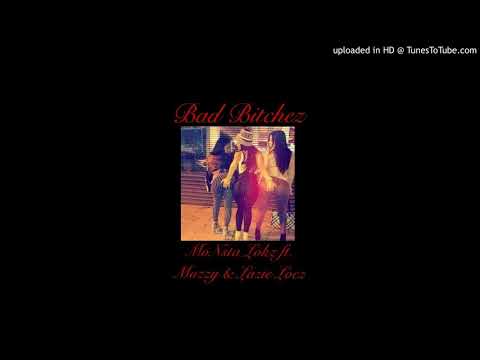 Bad B*tchez - MoNsta Lokz ft. Mozzy & Lazie Locz (Prod. by Lazie Locz)