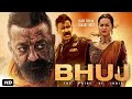 Bhuj Full Movie HD | Ajay devgan Sanjay Dutt Sonakshi Sinha Nora Fatehi Review & Unknown Facts