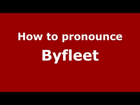 How to pronounce Byfleet