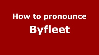 How to pronounce Byfleet