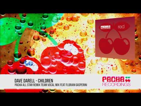Dave Darell - Children (Pacha All Star Remix Florian Gasperini Vocal)
