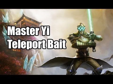 Maestro Yi teleport bait