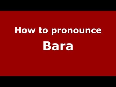 How to pronounce Bara