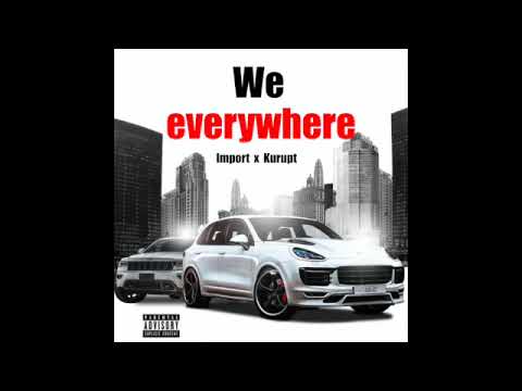 Import Ft. Kurupt - “we everywhere” (6ix9ine diss)