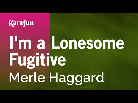 I'm a Lonesome Fugitive - Merle Haggard | Karaoke Version | KaraFun