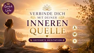 Verbinde Dich mit Deiner inneren Quelle | Geführte Meditation