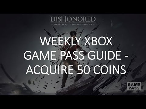 Dishonored: Death of the Outsider Weekly Xbox Game Pass Guide - Acquire 50 coins