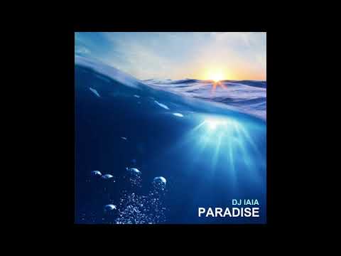 DJ Iaia - Paradise 2020 (Radio Edit)