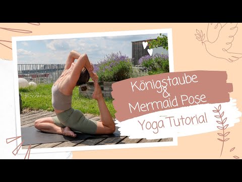 Königstaube & Mermaidpose (Yoga Tutorial, deutsch)