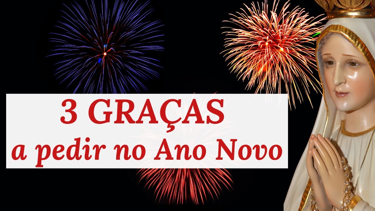As 3 graças especiais para o Ano Novo